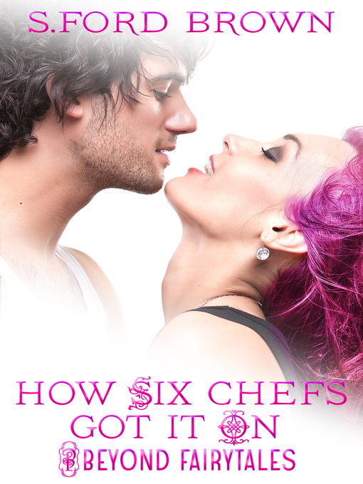 Title details for How Six Chefs Got It On by S. Ford Brown - Available